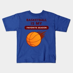 Basketball Is My Favorite Season (Speed) Kids T-Shirt